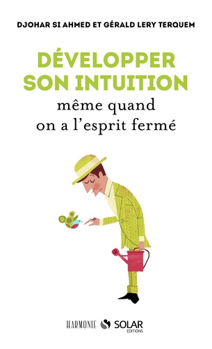 Développer son intuition même quand on a l'esprit fermé