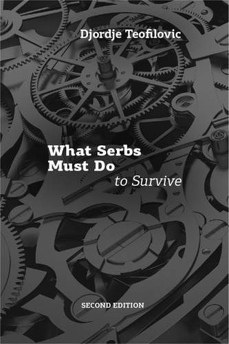  Djordje Teofilovic - What Serbs Must Do to Survive, Second Edition - What Serbs Must Do to Survive.