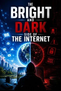 The Bright and Dark Side of the Internet