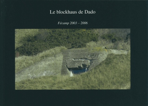  Djuric et Louis Combet - Le blockhaus de Dado - Fécamp 2003-2006.