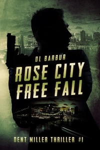  DL Barbur - Rose City Free Fall - Dent Miller Thrillers, #1.