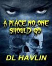  DL Havlin - A Place No One Should Go.