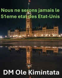Nous ne pouvons pas être le 51e État des États-Unis