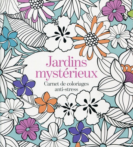  DM Publish - Jardins mystérieux - Carnet de coloriages anti-stress.
