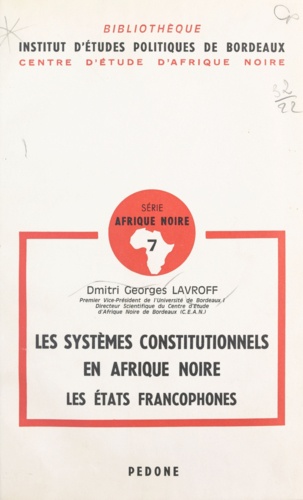Les systèmes constitutionnels en Afrique noire (1). Les états francophones