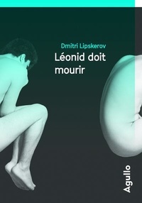Dmitri Lipskerov - Leonid doit mourir.