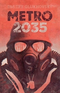 Dmitry Glukhovsky - Metro 2035.
