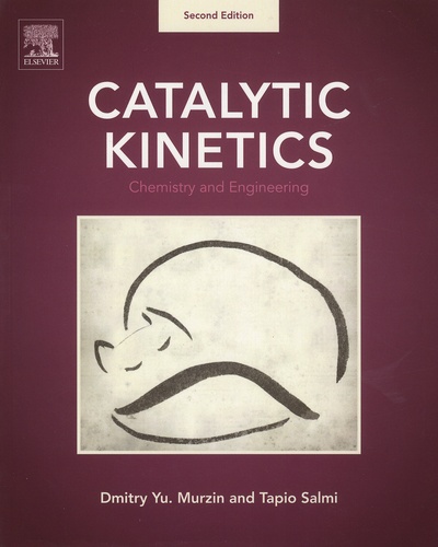 Dmitry Yu Murzin et Tapio Salmi - Catalytic Kinetics - Chemitry and Engineering.