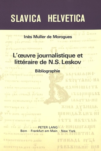 Dmorogues i Muller - L'oeuvre journalistique et littéraire de N.S. Leskov - Bibliographie.