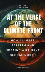 At the verge of the climate front. How climate realism and Ukraine will save Global North