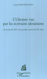L'Ukraine vue par les écrivains ukrainiens