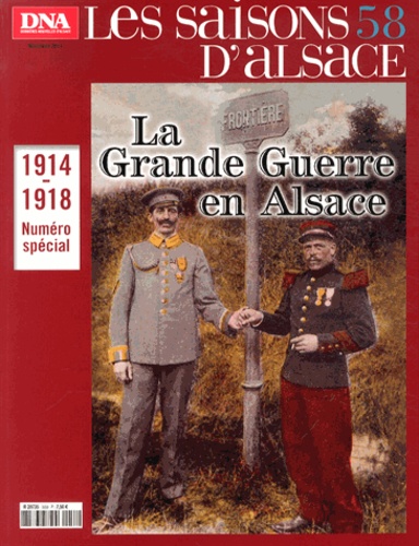 Dominique Jung - Les saisons d'Alsace N° 58, Novembre 2013 : 1914-1918, la Grande Guerre en Alsace.