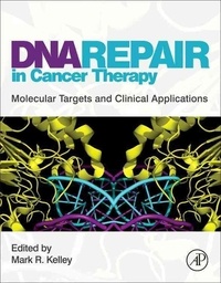 DNA Repair in Cancer Therapy - Molecular Targets and Clinical Applications.