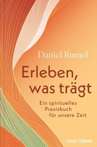 Erleben, was trägt