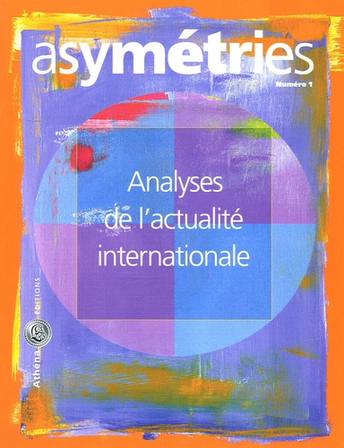 Jean-Christophe Graz et Philippe Pochet - Asymétries N° 1 : Analyses de l'actualité internationale.