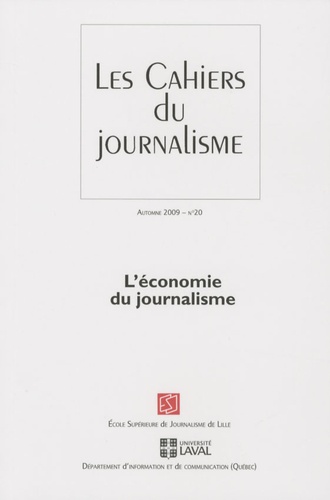 Thierry Watine et Dominique Augey - Les cahiers du journalisme N° 20, Automne 2009 : L'économie du journalisme.