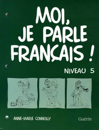 Moi, je parle français ! Niveau 5