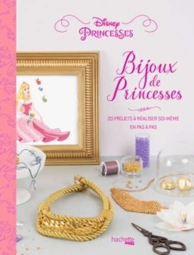  Do it Yvette - Bijoux de Princesses - 20 projets à réaliser soi-même en pas à pas.