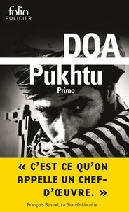  DOA - Le cycle clandestin  : Pukhtu Primo.