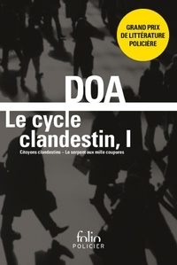  DOA - Le cycle clandestin Tome 1 : Citoyens clandestins ; Le serpent aux mille coupures.