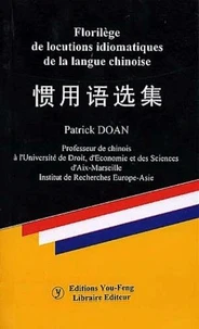 Florilege Des Locutions Idiomatiques De La Langue Chinoise