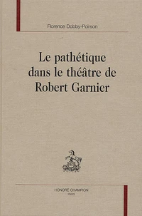 Le pathétique dans le théâtre de Robert Garnier