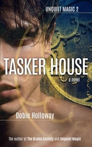  Dobie Holloway - Tasker House - Unquiet Magic, #2.