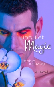  Dobie Holloway - Unquiet Magic - Unquiet Magic, #1.