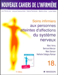 Soins Infirmiers Aux Personnes Atteintes D'Affections Du Systeme Nerveux. 2eme Edition Avec Un Cahier D'Entrainement