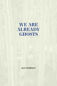 We are Already Ghosts