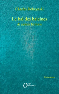 Le bal des baleines & autres fictions