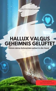 HALLUX VALGUS GEHEIMNIS GELÜFTET – Nimm deine Schmerzen selbst in die Hand