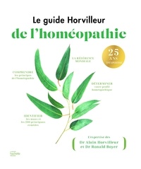 Docteur Alain Horvilleur et Docteur Ronald Boyer - Le guide Horvilleur de l'homéopathie.