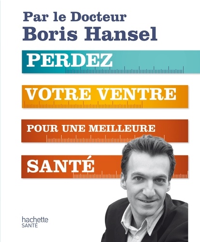 Docteur Boris Hansel - Perdez votre ventre pour une meilleure santé.