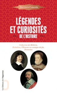  Docteur Cabanès - Légendes et curiosités de l'histoire.