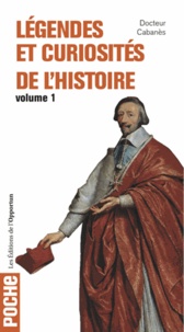  Docteur Cabanès - Légendes et curiosités de l'Histoire - Volume 1.
