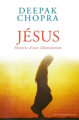 Jésus. Histoire d'une illumination