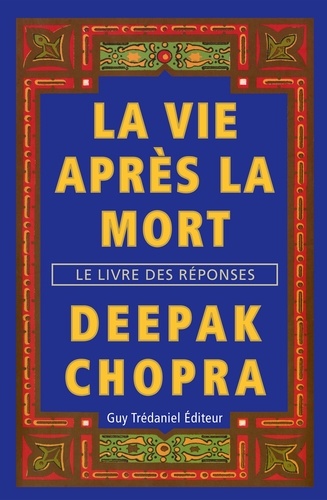 La vie après la mort. Le livre des réponses