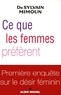 Ce que les femmes préfèrent - Première enquête sur le désir féminin.