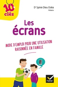 Livre en français à télécharger gratuitement Les écrans  - Mode d emploi pour une utilisation raisonnée en famille