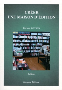 Docteur Watson - Créer une maison d'édition.
