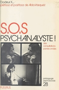  Docteur X et Aïda Vasquez - S.O.S. psychanalyse ! Des consultations sur les ondes.