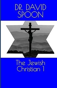  DOCTOR DAVID SPOON - The Jewish Christian 1.