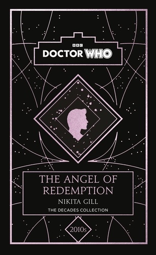 Doctor Who et Nikita Gill - Doctor Who: The Angel of Redemption - a 2010s story.