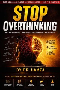 Stop Overthinking Now: A Simple Guide to Calm Your Mind, Reduce Stress, and Take Action