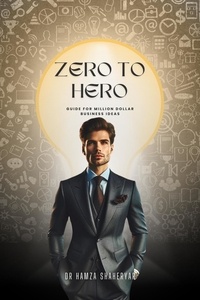  Doctorpreneur et  Dr Hamza Shaheryar - Zero to Hero Guide for Million-Dollar Business Ideas.