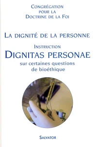 La dignité de la personne - Dignitas personae