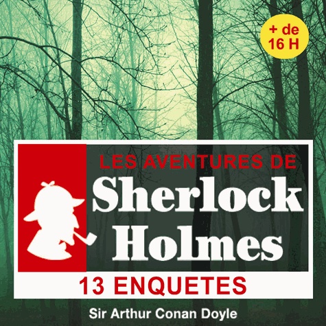 Arthur Conan Doyle - 13 enquêtes de Sherlock Holmes. 1 CD audio MP3