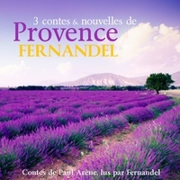 Paul Arène - 3 contes et nouvelles de Provence. 1 CD audio