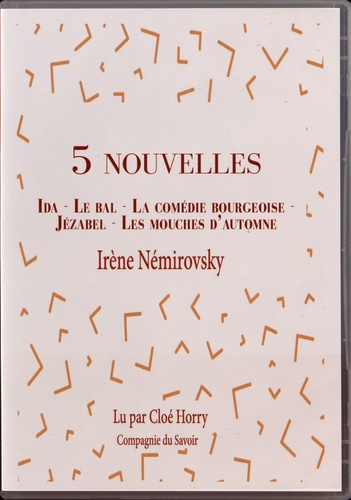 5 nouvelles. Ida ; Le bal ; La comédie bourgeoise ; Jézabel ; Les mouches d'automne  avec 1 CD audio MP3